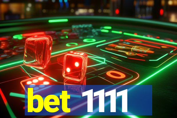 bet 1111